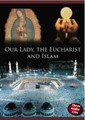 OUR LADY, THE EUCHARIST AND ISLAM - 3 CDs by Fr Mitch Pacwa S.J.