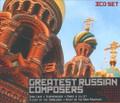 GREATEST RUSSIAN COMPOSERS - 3CD SET
