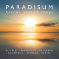 PARADISUM - SERENE SACRED SONGS by Bocelli, Pavarotti, Netrebko, Kaufmann, Fleming, Terfel