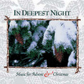 IN DEEPEST NIGHT- MUSIC FOR ADVENT AND CHRISTMAS By Various