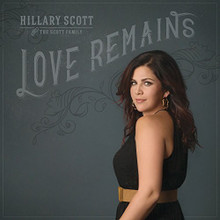 LOVE REMAINS by Hillary Scott
