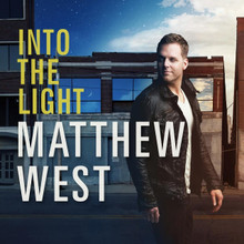 INTO THE LIGHT by Matthew West