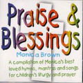 PRAISE & BLESSINGS by Monica Brown