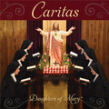 CARITAS by The Daughters of Mary,Mother of Our Savior