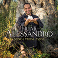 SONGS FROM ASSISI by Friar Alessandro
