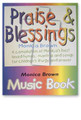 PRAISE & BLESSINGS SHEET MUSIC BOOK by Monica Brown