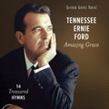 AMAZING GRACE -14 TREASURED HYMNS by Tennessee Ernie Ford