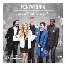 THAT'S CHRISTMAS TO ME by Pentatonix