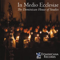 IN MEDIO ECCLESIAE by The Dominican Friars