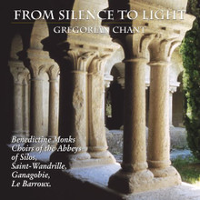 GREGORIAN CHANT - FROM SILENCE TO LIGHT by Benedictine Monks