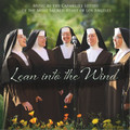 LEAN INTO THE WIND by Carmelite Sisters of The Most Sacred Heart of Los Angeles
