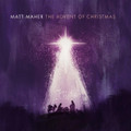 THE ADVENT OF CHRISTMAS - CD by Matt Maher