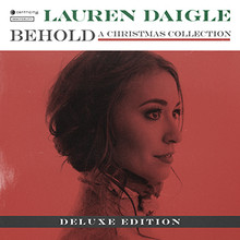 BEHOLD DELUXE - Christmas Collection by Lauren Daigle