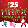 25 SING-A-LONG CHRISTMAS SONGS FOR KIDS by Songtime Kids