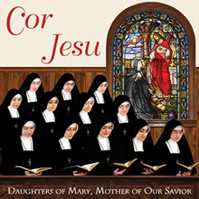 COR JESU by The Daughters of Mary,Mother of Our Savior