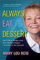 ALWAYS EAT DESSERT by Mary Lou Reid - Paperback book