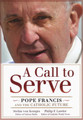  CALL TO SERVE - POPE FRANCIS AND THE CATHOLIC FUTURE - Paperback