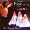 AT THE FOOT OF THE CROSS by The Singing Nuns