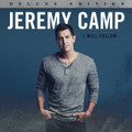 I WILL FOLLOW - DELUXE EDITION by Jeremy Camp