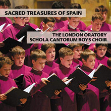 SACRED TREASURES OF SPAIN by THE LONDON ORATORY SCHOLA CANTORUM BOYS CHOIR
