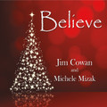 BELIEVE by Jim Cowan and Michele Mizak