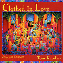 CLOTHED IN LOVE by Tom Kendzia