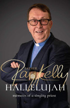 HALLELUJAH: Memories of a Singing Priest  Written  By  Father Ray Kelly - Hardcover 