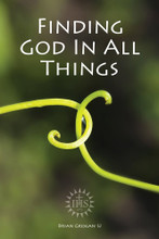FINDING GOD IN ALL THINGS Written by Brian Grogan SJ - Paperback