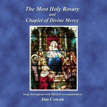 The Most Holy Rosary & Chaplet of Divine Mercy by Jim Cowan 