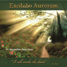 EXCITABO AURORAM by Fr. Maximilian Mary Dean 
