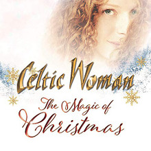 THE MAGIC OF CHRISTMAS by Celtic Woman