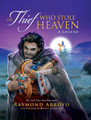 THE THIEF WHO STOLE HEAVEN - Hardcover  Written by Raymond Arroyo