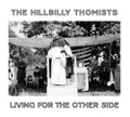 LIVING FOR THE OTHER SIDE by The Hillbilly Thomists