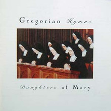 GREGORIAN HYMNS by The Daughters of Mary, Mother of Our Savior