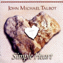 SIMPLE HEART by John Michael Talbot