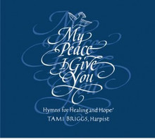 MY PEACE I GIVE YOU by Tami Briggs