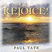 REJOICE! by Paul Tate