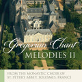 GREGORIAN CHANT MELODIES VOLUME II by Solesmes Monastic Choir of the Abbey of St. Peter