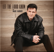 LET THE LORD KNOW - CD by Mark Mallet