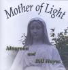 MOTHER OF LIGHT by Maureen & Bill Hayes