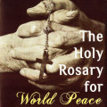 THE HOLY ROSARY FOR WORLD PEACE with Maureen & Bill Hayes