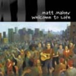 WELCOME TO LIFE by Matt Maher