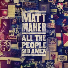 ALL THE PEOPLE SAID AMEN by Matt Maher