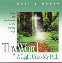THY WORD A LIGHT UNTO MY PATH by Mattie Henry