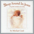 SLEEP SOUND IN JESUS - Platinum Gift Edition by Michael Card