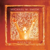WORSHIP I by Michael W Smith