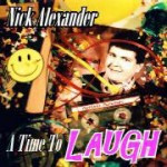 A TIME TO LAUGH by Nick Alexander