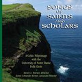 SONGS OF SAINTS & SCHOLARS by Notre Dame Folk Choir