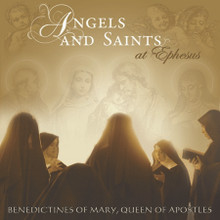 ANGELS AND SAINTS at Ephesus by Benedictines of Mary,Queen of Apostles