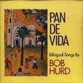 PAN DE VIDA by Bob Hurd